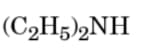 C2H5)2NH