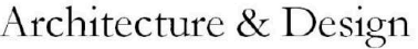 Identify the font style matching the font style of the word Architecture & Design